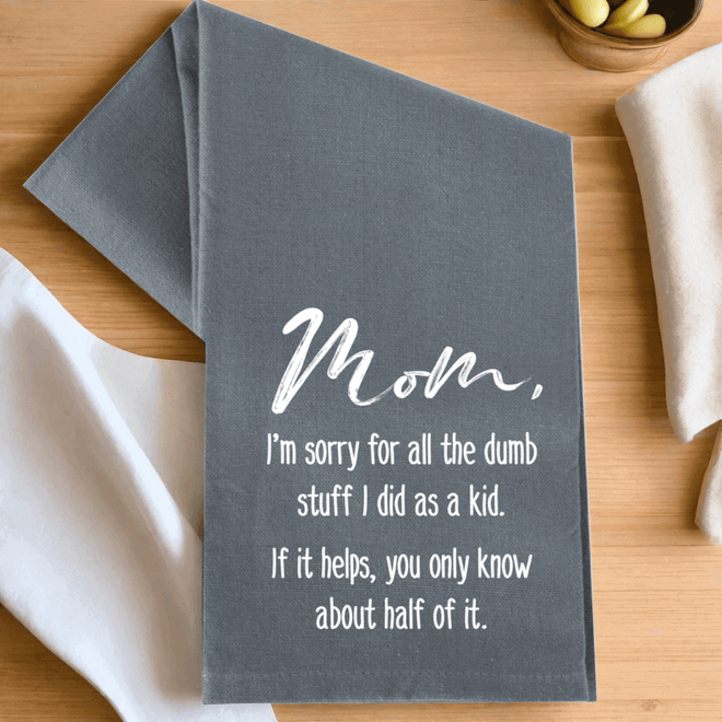 Mom, I'm Sorry - Kitchen Towel