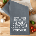 I Don't Have Ducks or a Row - Kitchen Towel