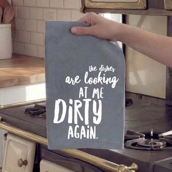 The Dishes Are Looking At Me - Kitchen Towel