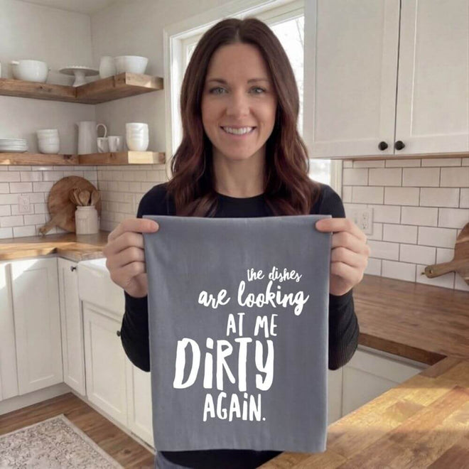 The Dishes Are Looking At Me - Kitchen Towel