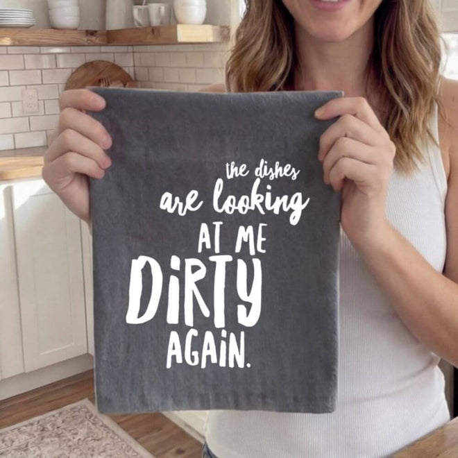 The Dishes Are Looking At Me - Kitchen Towel