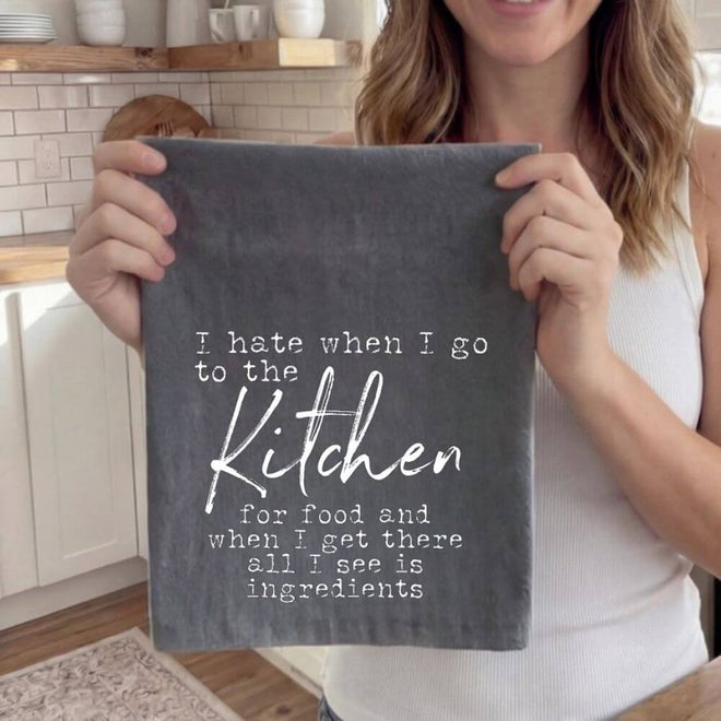 When I Go To The Kitchen For Food - Kitchen Towel